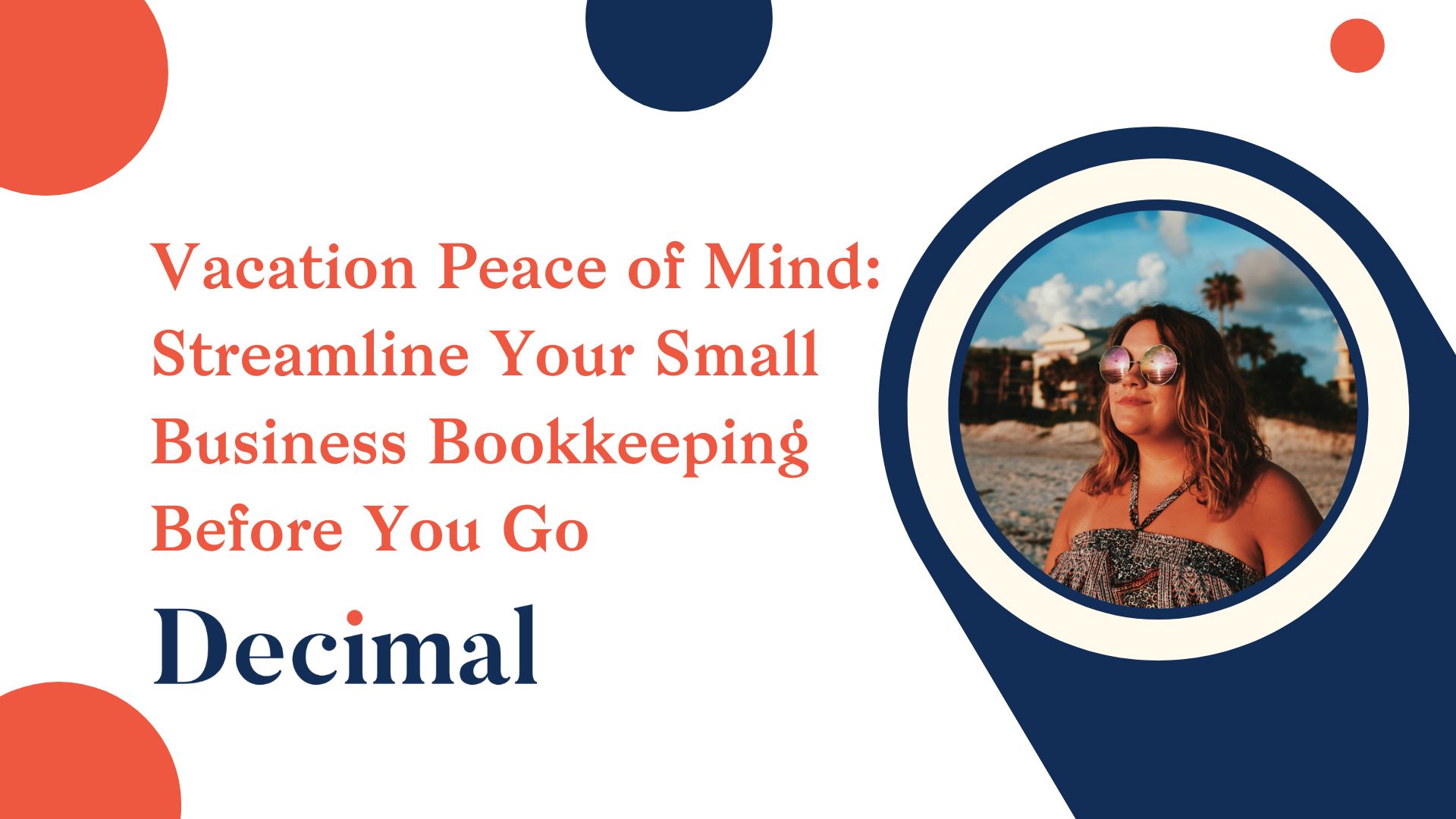 Vacation Peace of Mind: Streamline Your Small Business Bookkeeping Before You Go