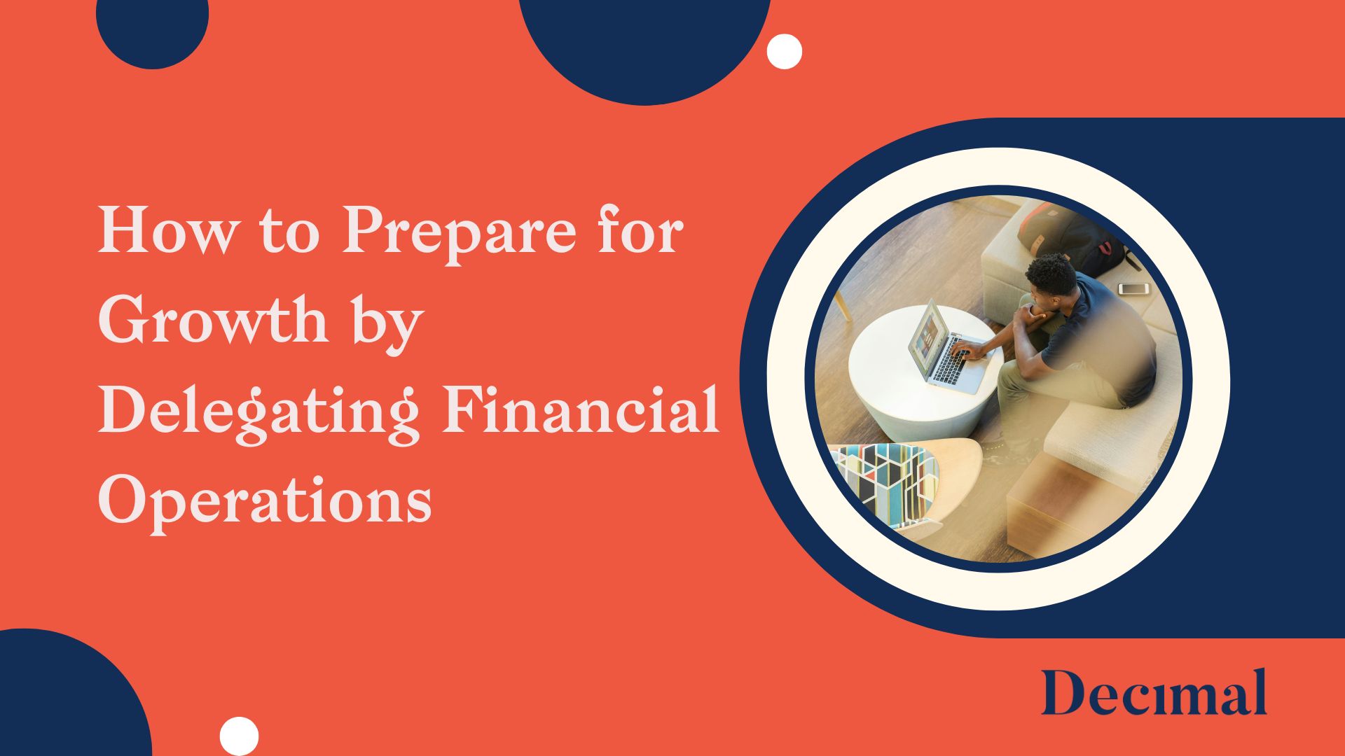 How to Prepare for Growth by Delegating Financial Operations