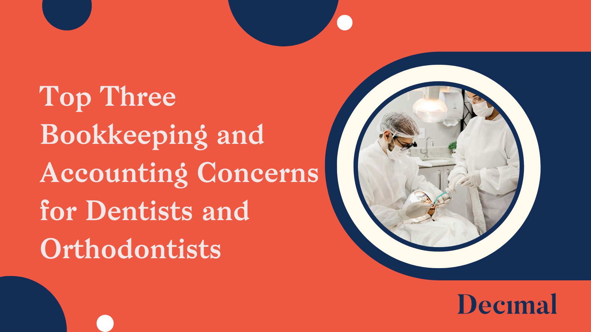 Top Three Bookkeeping and Accounting Concerns for Dentists and Orthodontists